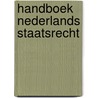 Handboek nederlands staatsrecht by Pot