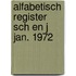 Alfabetisch register sch en j jan. 1972