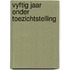 Vyftig jaar onder toezichtstelling