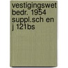 Vestigingswet bedr. 1954 suppl.sch en j 121bs by Schu