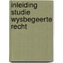 Inleiding studie wysbegeerte recht