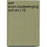 Wet econ.mededinging sch en j 12 by Schu