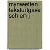 Mynwetten tekstuitgave sch en j door Schu