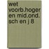 Wet voorb.hoger en mid.ond. sch en j 8
