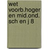 Wet voorb.hoger en mid.ond. sch en j 8 by Schu