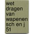 Wet dragen van wapenen sch en j 51