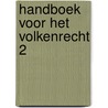 Handboek voor het volkenrecht 2 by Anne Francois