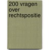 200 vragen over rechtspositie by F. de Vries