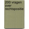 200 vragen over rechtspositie door F. de Vries