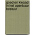 Goed en kwaad in het openbaar bestuur