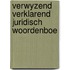 Verwyzend verklarend juridisch woordenboe
