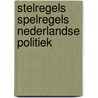 Stelregels spelregels nederlandse politiek door Yehudah Berg