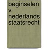 Beginselen v. nederlands staatsrecht door Belinfante