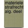 Materiele strafrecht alg. deel by Bemmelen