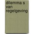 Dilemma s van regelgeving