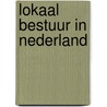 Lokaal bestuur in Nederland by Wouter Derksen