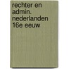 Rechter en admin. nederlanden 16e eeuw door Schepper