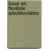 Losse en flexibele arbeidsrelaties