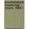 Proefdatabank maatschap. inform. 1989-1 door Onbekend