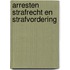 Arresten strafrecht en strafvordering