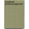 Handboek politiemanagement door Onbekend