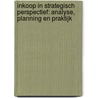 Inkoop in strategisch perspectief: analyse, planning en praktijk by A.J. van Weele