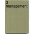 3 Management