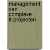 Management van complexe IT-projecten by J.C. Roelofs