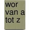 WOR van A tot Z by F.W.H. Vink