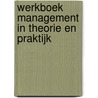 Werkboek management in theorie en praktijk door J. Allewijn