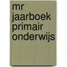 MR jaarboek primair onderwijs door R. van Schoonhoven