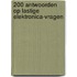 200 antwoorden op lastige elektronica-vragen