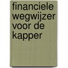 Financiele wegwijzer voor de kapper by Unknown