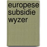 Europese subsidie wyzer door Onbekend