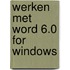 Werken met Word 6.0 for Windows