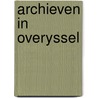 Archieven in overyssel by Unknown