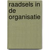 Raadsels in de organisatie door Kets Vries