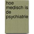 Hoe medisch is de psychiatrie