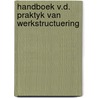 Handboek v.d. praktyk van werkstructuering by Unknown