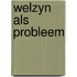 Welzyn als probleem
