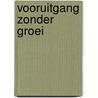 Vooruitgang zonder groei door Hoefnagels