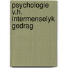 Psychologie v.h. intermenselyk gedrag by Argyle