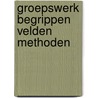 Groepswerk begrippen velden methoden door Nykerk