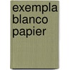 Exempla blanco papier door Maarten De Vos