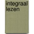 Integraal lezen