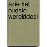 Azie het oudste werelddeel door Reys