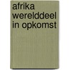Afrika werelddeel in opkomst door Reys
