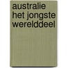 Australie het jongste werelddeel door Reys