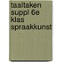 Taaltaken suppl 6e klas spraakkunst