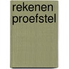 Rekenen proefstel by Unknown